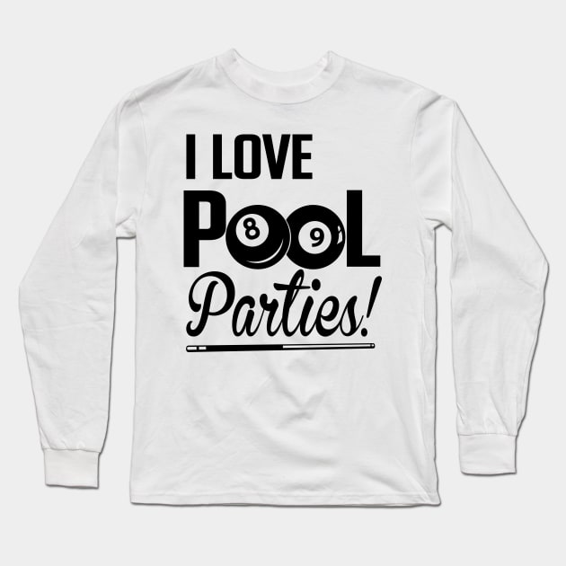 I love pool parties Long Sleeve T-Shirt by nektarinchen